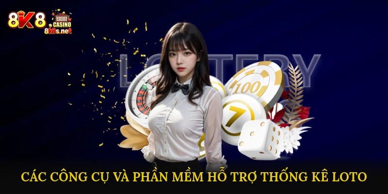 Các công cụ và phần mềm hỗ trợ thống kê loto
