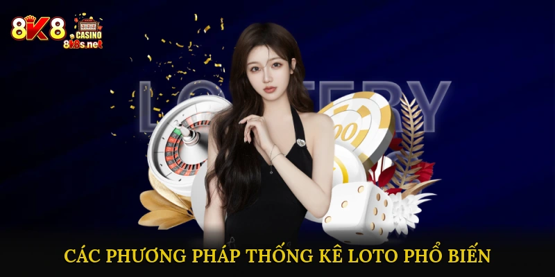 Các phương pháp thống kê loto phổ biến